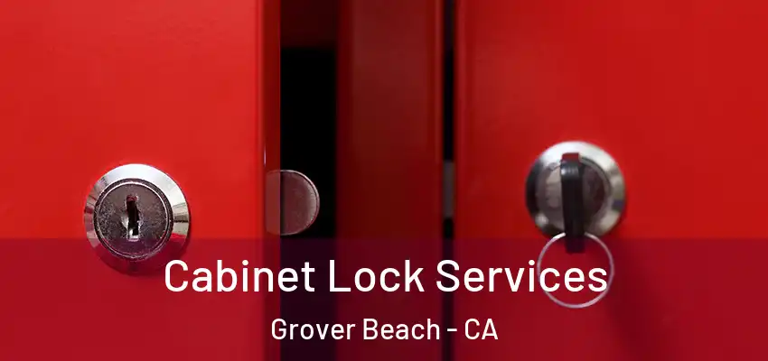  Cabinet Lock Services Grover Beach - CA