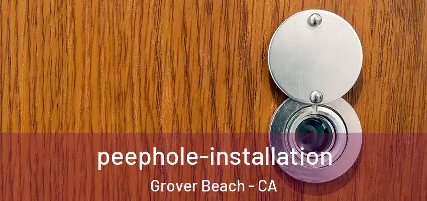  peephole-installation Grover Beach - CA